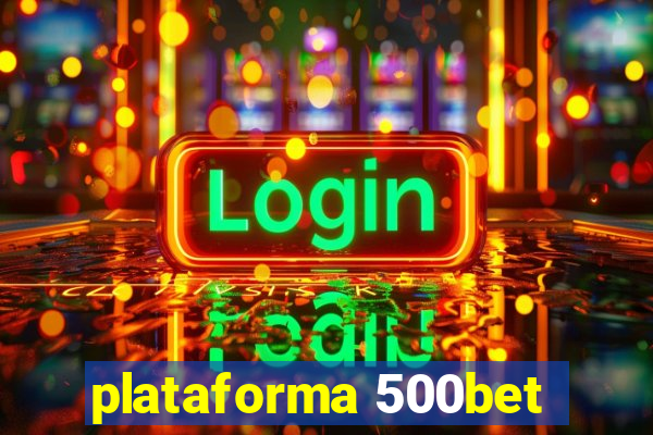 plataforma 500bet